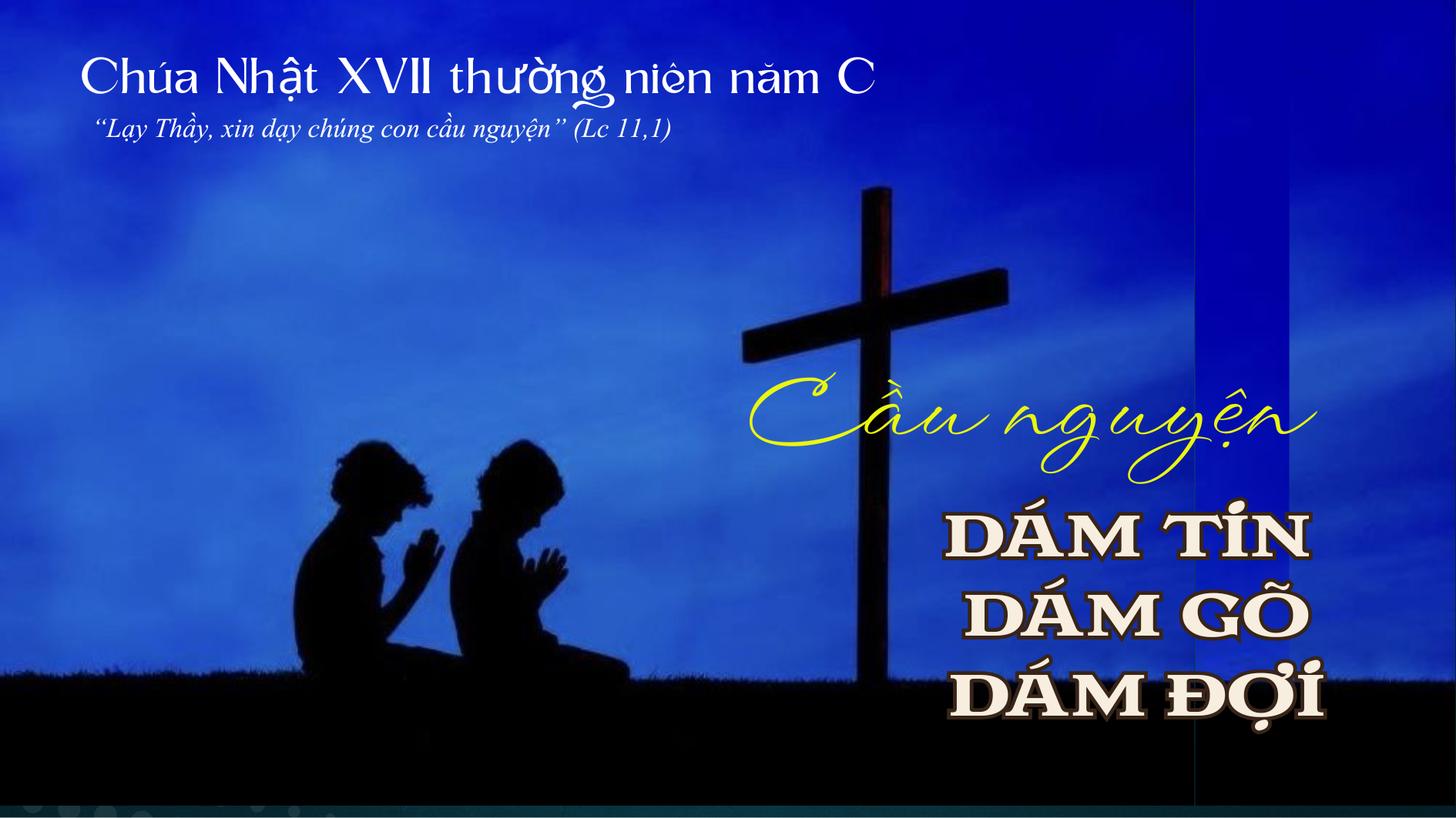 Cầu nguyện: dám tin, dám gõ, dám đợi 